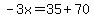 -3x=35%2B70