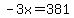 -3x=381