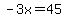 -3x=45
