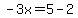 -3x=5-2