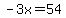 -3x=54