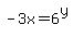 -3x=6%5Ey