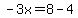 -3x=8-4