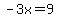 -3x=9