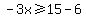 -3x%3E=15-6