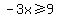 -3x%3E=9