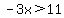 -3x%3E11