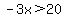 -3x%3E20