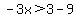 -3x%3E3-9