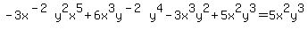 -3x%5E%28-2%29y%5E2x%5E5%2B6x%5E3y%5E%28-2%29y%5E4-3x%5E3y%5E2%2B5x%5E2y%5E3=5x%5E2y%5E3