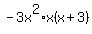 -3x%5E2%2Ax%28x+%2B+3%29