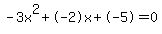 -3x%5E2%2B-2x%2B-5+=+0