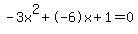 -3x%5E2%2B-6x%2B1+=+0