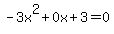 -3x%5E2%2B0x%2B3+=+0