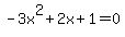 -3x%5E2%2B2x%2B1=0
