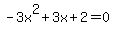 -3x%5E2%2B3x%2B2+=+0
