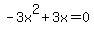 -3x%5E2%2B3x=0