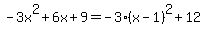 -3x%5E2%2B6x%2B9=-3%28x-1%29%5E2%2B12