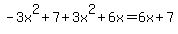 -3x%5E2%2B7%2B3x%5E2%2B6x=6x%2B7