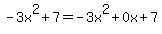 -3x%5E2%2B7=-3x%5E2%2B0x%2B7