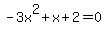 -3x%5E2%2Bx%2B2=0