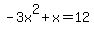 -3x%5E2%2Bx=12