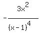 -3x%5E2%2F%28%28x-1%29%5E4%29