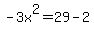 -3x%5E2=29-2