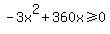-3x%5E2+%2B+360x+%3E=+0