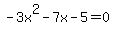 -3x%5E2+-+7x+-+5+=+0