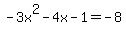 -3x%5E2-4x-1=-8