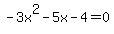 -3x%5E2-5x-4=0