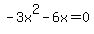 -3x%5E2-6x=0