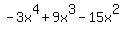 -3x%5E4+%2B+9x%5E3+-15x%5E2