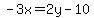 -3x+=+2y-10