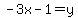 -3x+-+1+=+y