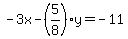 -3x-%285%2F8%29y=-11+