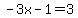 -3x-1+=+3