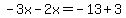 -3x-2x=-13%2B3