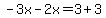 -3x-2x=3%2B3