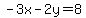 -3x-2y=8