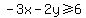 -3x-2y%3E=6