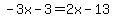 -3x-3=2x-13