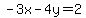 -3x-4y=2+