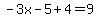 -3x-5%2B4=9