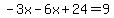 -3x-6x%2B24=9