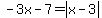 -3x-7+=+abs%28x-3%29