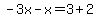 -3x-x=3%2B2