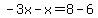 -3x-x=8-6