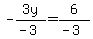 -3y%2F%28-3%29=6%2F%28-3%29